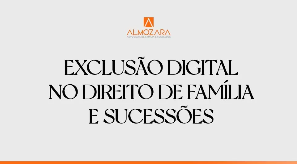 Exclusão Digital no Direito de Família e Sucessões